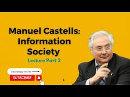 Manuel Castells: Information Society| Part 2