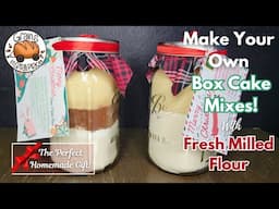 Homemade Box Cake Mix With Fresh Milled Flour In A Mason Jar | Holiday Gift Giving