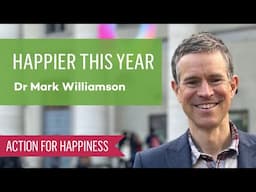 Happier This Year with Dr Mark Wiliamson