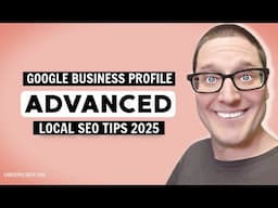 Google Business Profile Advanced Local SEO Tips