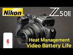 Z50ii Heat and Video Battery Life