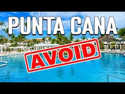 The 5 WORST Punta Cana Resorts We Would NOT Go Back To