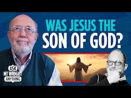 Did Jesus claim to be the Son of God? Tom Wright responds to Bart Ehrman and other questions