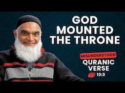 God and the Throne | Quran 10:3 | Misunderstood Quranic Verses | Dr. Shabir Ally