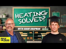 Happiness Is A Heat Pump? And Why Hydrogen is Dead! | Fully Charged Show Podcast