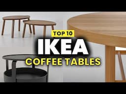 TOP 10 IKEA COFFEE TABLES | Best Ikea Table For Every Budget