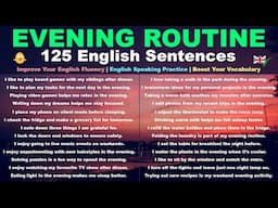 Evening Routine: 125 English Sentences to Improve Your English Fluency!