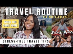 STRESS-FREE TRAVEL: Come Home Stress-Free With This Routine [15-min Glow Up]