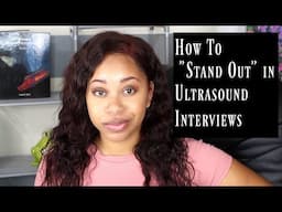 How To Stand Out in Ultrasound Interviews (Old Patreon Content)