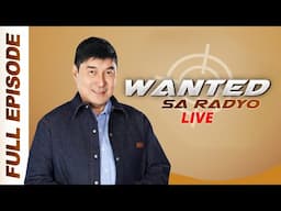 WANTED SA RADYO FULL EPISODE | FEBRUARY 4, 2025