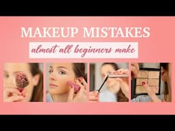 TOP 5 MAKEUP MISTAKES BEGINNERS MAKE | PEACHY