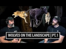 WOLVES ON THE LANDSCAPE | ECONOMIC IMPACT ON RANCHERS 🎙️ EP. 877