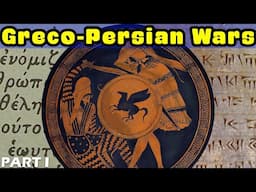 The Greco-Persian Wars - PART I: The Rise of Persia and the Ionian Revolt (550-493 BC)