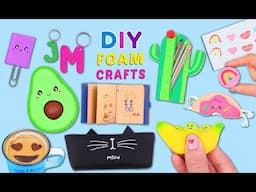 11 DIY - FANTASTIC CRAFTS WITH FOAM - Organizer, Keychain, Fidget Toys, School Supplies