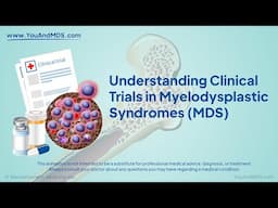 Understanding Clinical Trials in Myelodysplastic Syndromes (MDS)