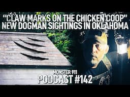 "Claw Marks on the Chicken Coop" - New Dogman Sightings in Oklahoma and Other Paranormal Encounters