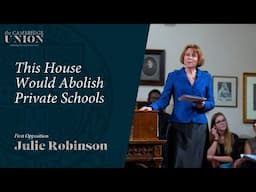 Julie Robinson | This House Would Abolish Private Schools | Cambridge Union