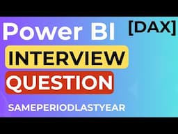 POWER BI Interview Question | SAMEPERIODLASTYEAR