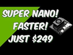 Just Super! $249 Jetson Orin Nano Super Developer Kit