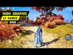 Top 10 HIGH GRAPHICS GAMES 2025 for Android& iOS | Best Graphics New Game Mobile 2025