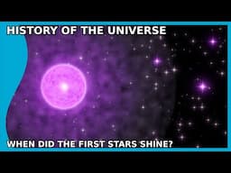 History of the Universe: When did the first stars start to shine?