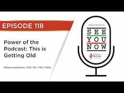 See You Now 118: Power of the Podcast: This is Getting Old