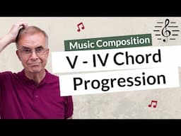 Is Using a V-IV Chord Progression a Bad Idea? - Music Composition