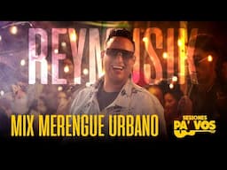 @SesionesPaVos Mix Merengue Urbano - ReyMusik