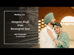 Wedding Live Manpreet Singh Weds Ramanpreet Kaur  Live By. Akrit Photography !! 81465 92191