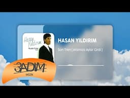 Hasan Yıldırım  - Son Tren  (Aramıza Aylar Girdi) - (Lyric Video)