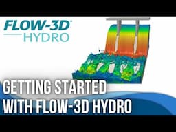 Getting Started with FLOW-3D HYDRO On-demand Course Overview