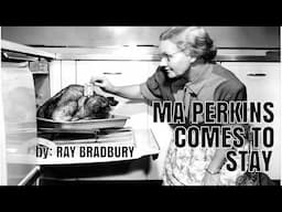 Ma Perkins Comes To Stay by: Ray Bradbury (Review)