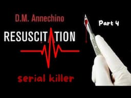 Resuscitation by D.M.Annechino Part 4 #crime #story of a Serial Killer Audio for #relax and #success