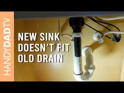 What to do when your new sink doesn't match your drain