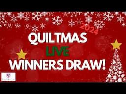 QUILTMAS 2024 - Winner’s Live Draw!