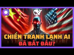 Chiến Tranh Lạnh AI đã bắt đầu?