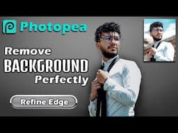 How to Remove Background|Photopea Tutorial|Refine Edge|Change Background