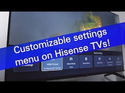 Hisense TV now with customizable settings menu