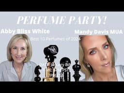 PERFUME PARTY!  TOP 10 PERFUMES OF 2024!