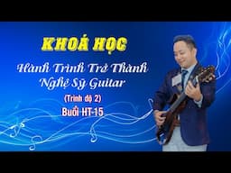 Hành trình TTNS Guitar | Tập HT-15 Chơi Guitar Cả Năm Nhưng Chưa Chắc Nhịp? Đừng Bỏ Qua Bài Học Này!