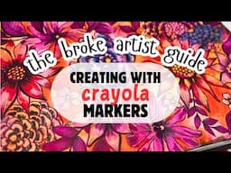 the broke artist guide // creating with crayola markers