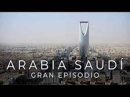 Arabia Saudí. Petróleo, turismo y grandes cambios. Gran Episodio