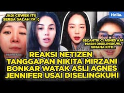 REAKSI NETIZEN TANGGAPAN NIKITA MIRZANI BONKAR WATAK ASLI AGNES JENNIFER USAI DISELINGKUHI SUAMI