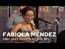 Fabiola Méndez LIVE from GBH Music