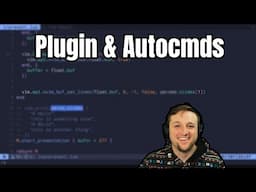 Neovim Plugin From Scratch: Plugins + Autocmds (Part 3)