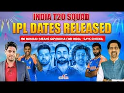 India T20 Squad |  IPL Dates Released | No Bumrah Means GOVINDA for India - Says Cheeka