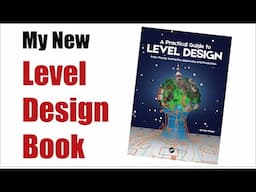 New Book - "A Practical Guide to Level Design From Theory to Practice, Diplomacy, and Production"