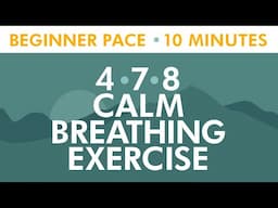 Beginner 4-7-8 Breathing Exercise | 10 Minutes Relaxation with Calming Pace | Anxiety Reduction