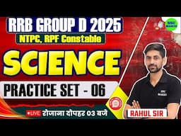 RRB Group D Science Class 2025 | Group D Science Practice Set #6 | Science For RPF Constable, NTPC