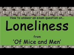 Analysis of Loneliness in 'Of Mice and Men'